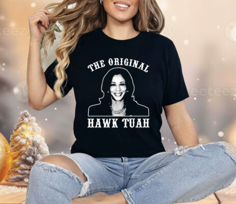 Kamala Harris The Original Hawk Tuah Shirt