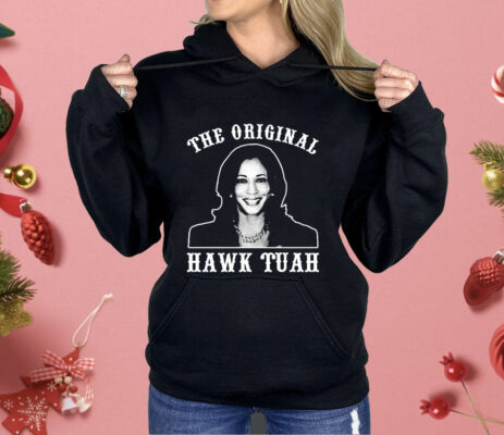 Kamala Harris The Original Hawk Tuah Shirt