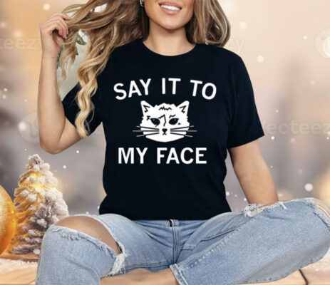 Kamala’s Challenge To Trump Say It To My Face Shirt