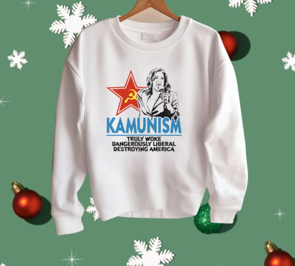 Kammunism Truly Woke Dangerously Liberal Destroying America Kamala Harris Shirt