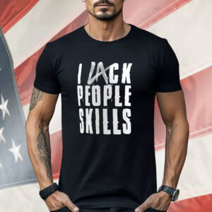 La Knight I Lack People Skills Shirt