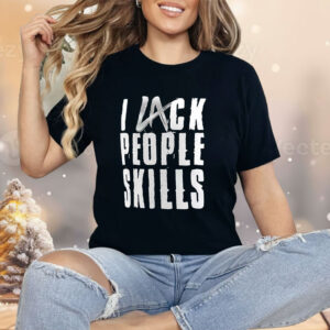 La Knight I Lack People Skills Shirt