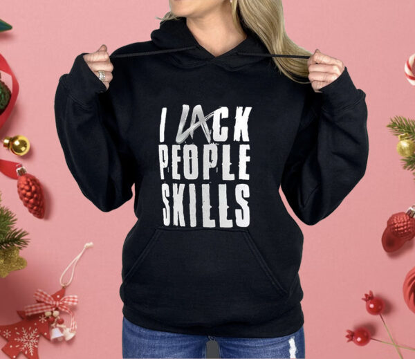 La Knight I Lack People Skills Shirt