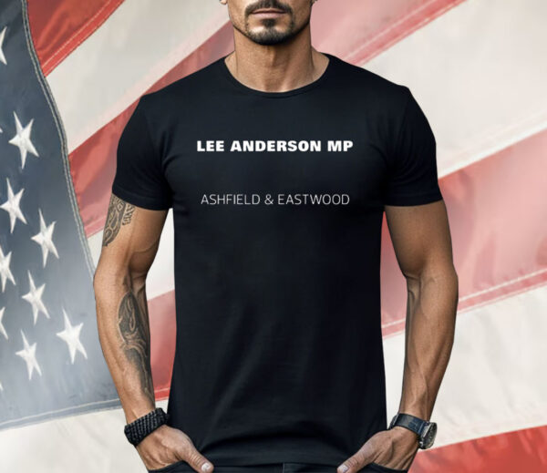 Lee Anderson Mp Ashfield And Eastwood Shirt