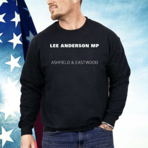 Lee Anderson Mp Ashfield And Eastwood Shirt