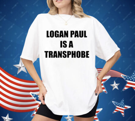 Logan Paul Is A Transphobe Shirt