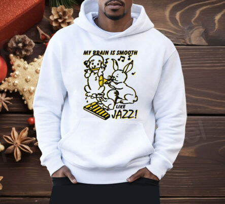 My Brain Is Smooth Like Jazz Shirt