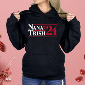 Nana & Trish 2024 Shirt