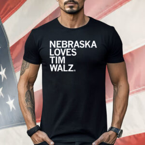 Nebraska Loves Tim Walz Shirt