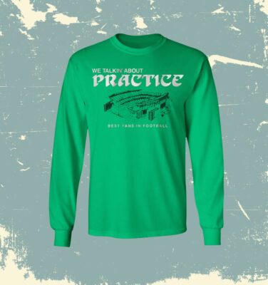 Philadelphia Football We Talkin' About Practice Shirt