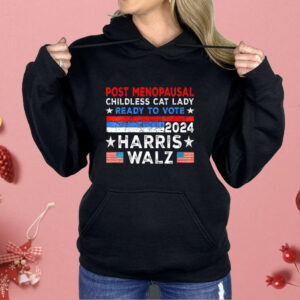 Post-Menopausal Childless Cat Lady Ready To Vote Harris Walz Shirt