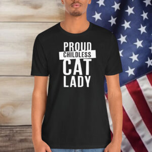 Proud Childless Cat Lady Shirt