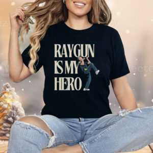 Raygun Is My Hero Shirt