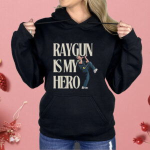 Raygun Is My Hero Shirt