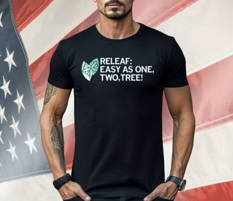 Releaf Easy As One Two Tree Shirt