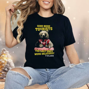 Send More Tourists The Last Ones Were Delicious Finland Shirt