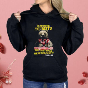 Send More Tourists The Last Ones Were Delicious Finland Shirt