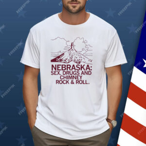 Nebraska Sex Drugs and Chimney Rock Shirt