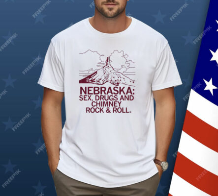 Nebraska Sex Drugs and Chimney Rock Shirt