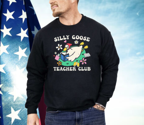 Silly Goose Teacher Club Shirt