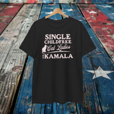 Single Childfree Cat Ladies for Kamala 2024 T-Shirt