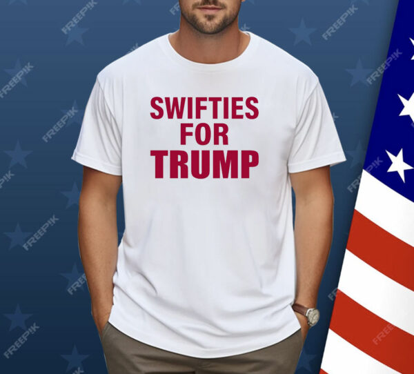 Swifties For Trump Donald Trump President America 2024 Shirt