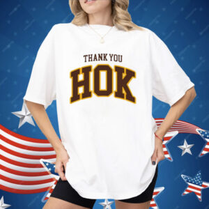 Thank You Hok Shirt