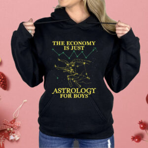 The Economy Is Just Astrology For Boys Shirt