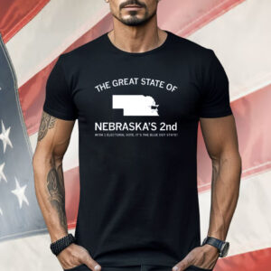 The Great State of Nebraska's 2nd with 1 Electoral Vote It's the Blue Dot State Shirt