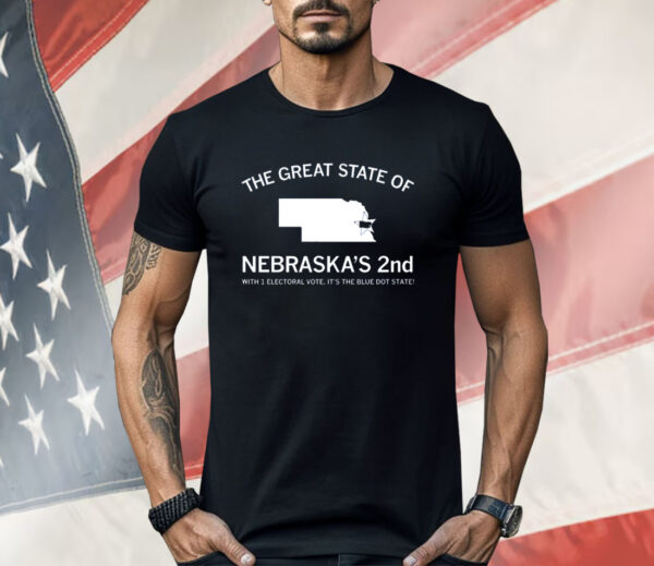 The Great State of Nebraska's 2nd with 1 Electoral Vote It's the Blue Dot State Shirt