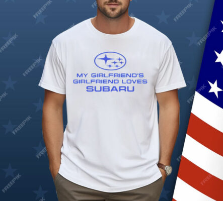 Trevor Wallace Cool Car My Girlfriend’s Girlfriend Loves Subaru Shirt