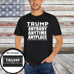 Trump "Anybody, Anytime, Anyplace" Shirt