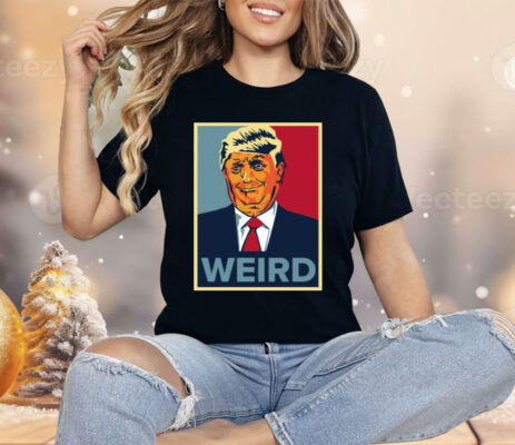 Trump Weird Hope Shirt