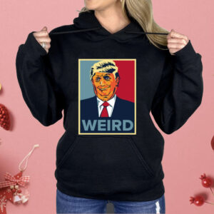 Trump Weird Hope Shirt