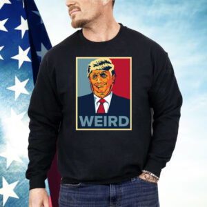 Trump Weird Hope Shirt