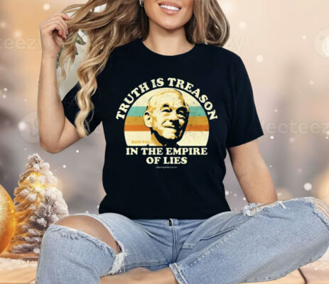 Truth Is Treason In The Empire Of Lies Ron Paul Shirt