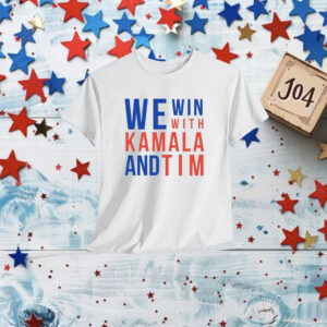 We Win With Kamala and Tim T-Shirt