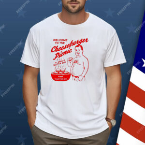 Welcome To The Cheeseburger Picnic A Man’s Gotta Eat Shirt