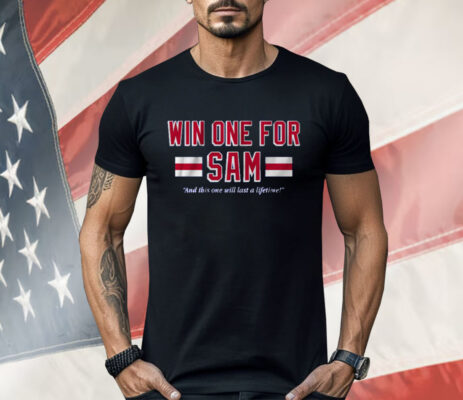 Win One For Sam Shirt