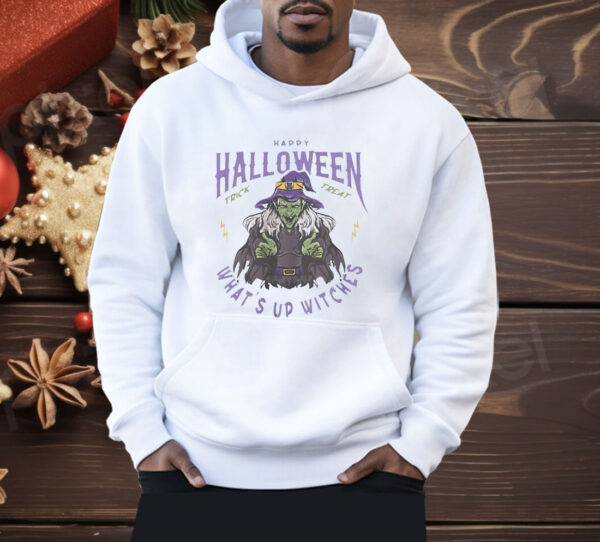 Witches Happy Halloween What’s Up Witches Shirt