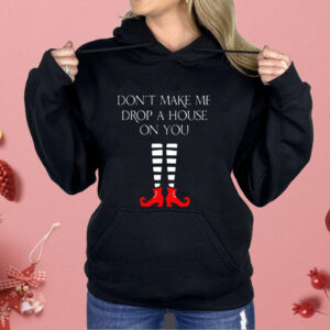 Women’s Halloween Don’t Make Me Drop A House On You Tee Shirt