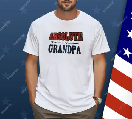 Absolute world’s greatest grandpa Shirt