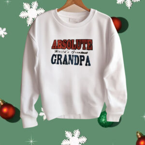 Absolute world’s greatest grandpa Shirt