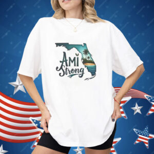 Ami Strong Support Florida Shirt