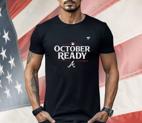 Atlanta Braves October Ready 2024 Mlb Postseason Shirt