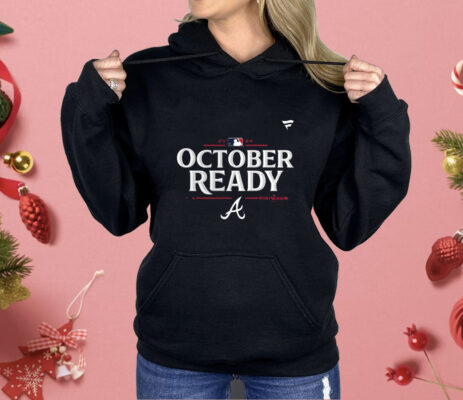 Atlanta Braves October Ready 2024 Mlb Postseason Shirt