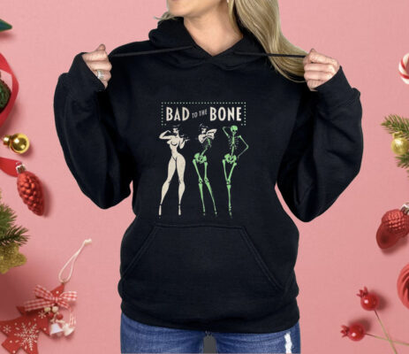 Bad To The Bone Shirt