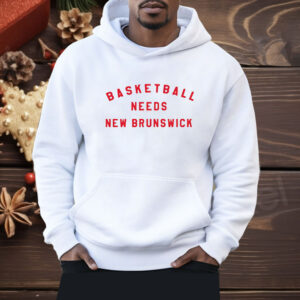 Basketball Needs New Brunswick Shirt