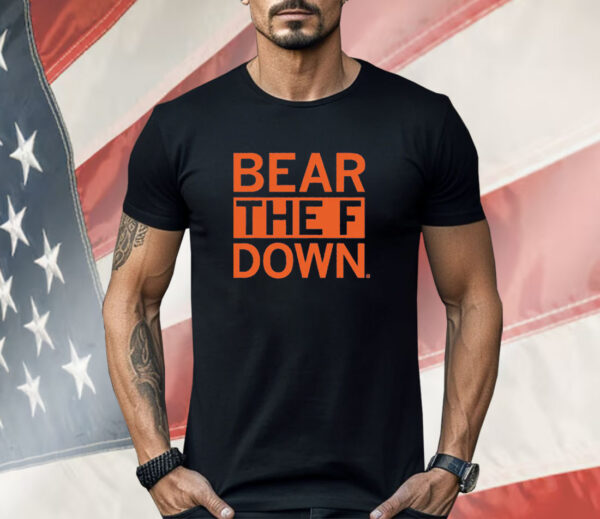 Bear The F Down Shirt