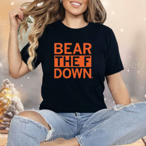 Bear The F Down Shirt